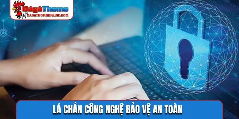 Lá chắn công nghệ bảo vệ an toàn
