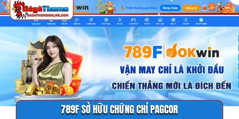 789F sở hữu chứng chỉ PAGCOR