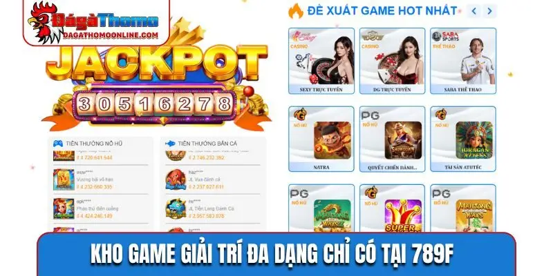 Kho game giải trí đa dạng chỉ có tại 789F