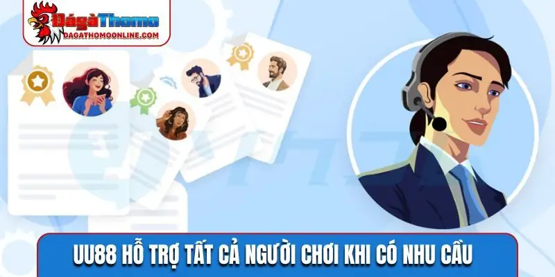 UU88 hỗ trợ tất cả người chơi khi có nhu cầu